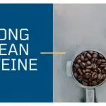 Does Strong Coffee Mean More Caffeine
